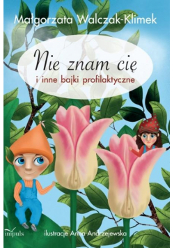 Nie znam Cię i inne bajki profilaktyczne