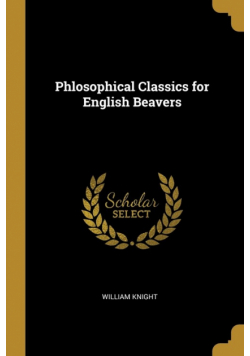 Phlosophical Classics for English Beavers