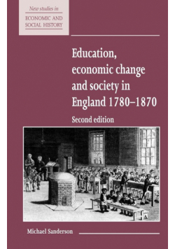 Education, Economic Change and Society in England 1780 1870
