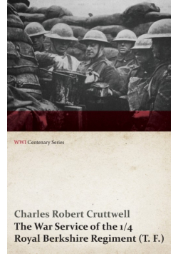 The War Service of the 1/4 Royal Berkshire Regiment (T. F.) (WWI Centenary Series)