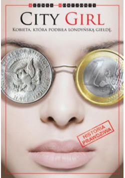 City Girl Kobieta, która podbiła londyńską giełdę