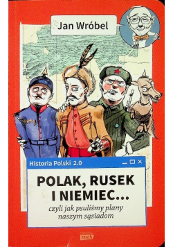 Historia Polski 2 0 Polak Rusek i Niemiec Tom 1