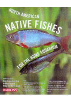 North American Native Fishes for the Home Aquarium