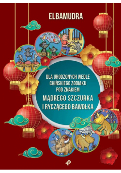 Dla urodzonych wedle chińskiego zodiaku pod znakiem mądrego szczurka i ryczącego bawołka
