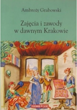 Zajęcia i zawody w dawnym Krakowie