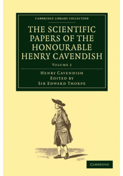 The Scientific Papers of the Honourable Henry Cavendish, F. R. S - Volume 2