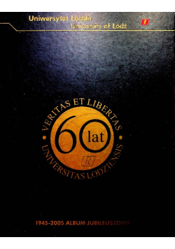 Jubileusz 60 - lecia Uniwersytetu Łódzkiego Album