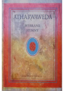 Atharwaweda. Wybrane hymny