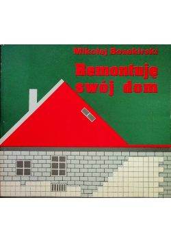 Remontuje swój dom