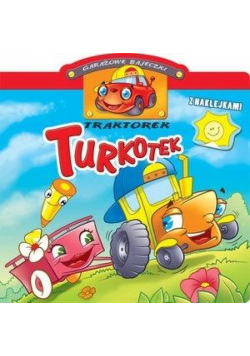 Garażowe bajeczki. Traktorek Turkotek
