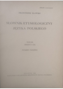 Słownik etymologiczny języka polskiego tom III