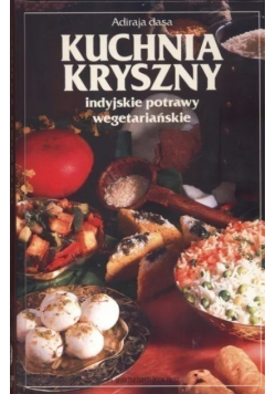 Kuchnia Kryszny Indyjskie potrawy wegetariańskie