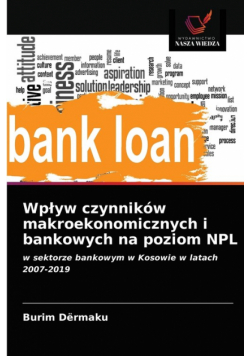 Wpływ czynników makroekonomicznych i bankowych na poziom NPL