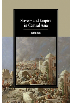 Slavery and Empire in Central Asia