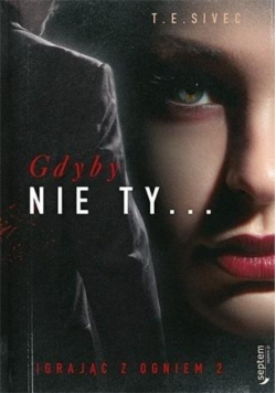 Igrając z ogniem Tom 2 Gdyby nie Ty