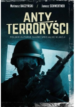 Antyterroryści Polskie elitarne siły specjalne w akcji