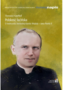 Polskość łacińska O twórczości.. Karola Wojtyły