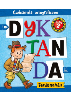 Dyktanda Ferdynanda. Ćwiczenia ortograficzne SP 2