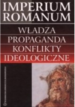 Imperium Romanum władza propaganda konflikty ideologiczne