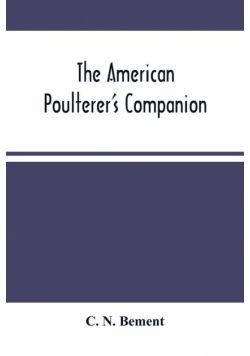 The American Poulterer'S Companion