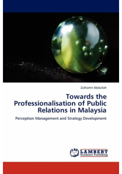 Towards the Professionalisation of Public Relations in Malaysia