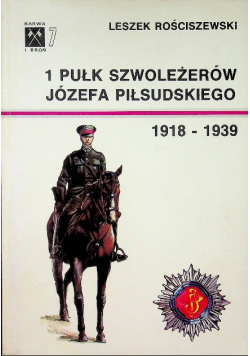 1 Pułk szwoleżerów Józefa Piłsudskiego 1918 1939