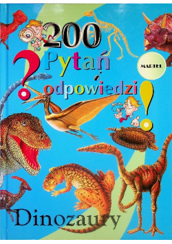 Dinozaury 200 pytań i odpowiedzi