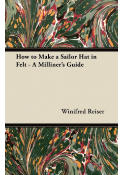 How to Make a Sailor Hat in Felt - A Milliner's Guide