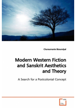 Modern Western Fiction and Sanskrit Aesthetics and Theory