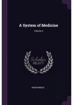 A System of Medicine; Volume 4