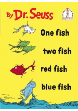 One fish two fish red fish blue fish