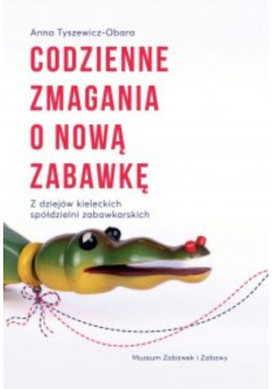 Codzinne zmagania o nową zabawkę