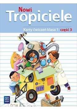 Nowi Tropiciele SP 1 ćwiczenia cz.3 WSiP