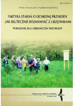 Taktyka starań o ochronę przyrody jak skutecznie rozmawiać z urzędnikami