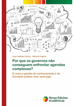 Por que os governos não conseguem enfrentar agendas complexas?