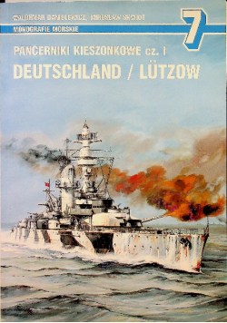 Monografie morskie 7 Pancernik kieszonkowe część I Deutschland  Lutzow