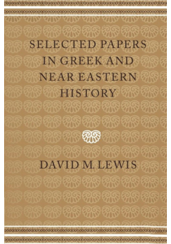 Selected Papers in Greek and Near Eastern History