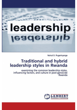 Traditional and hybrid leadership styles in Rwanda