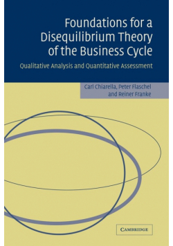 Foundations for a Disequilibrium Theory of the Business Cycle