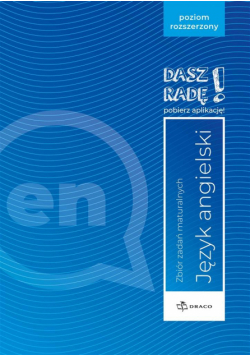 Dasz radę! J. ang. zb. zadań maturalnych ZR DRACO