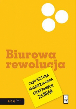 Biurowa rewolucja, czyli sztuka organizowania...
