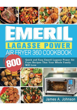 Emeril Lagasse Power Air Fryer 360 Cookbook