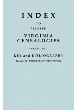 Index to Printed Virginia Genealogies, Including Key and Bibliography