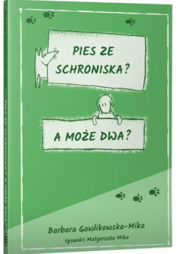 Pies ze schroniska. A może dwa?