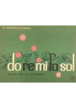 Nuty Markiewiczówna W Do re mi fa sol początki nauki gry na fortepianie