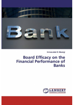 Board Efficacy on the Financial Performance of Banks