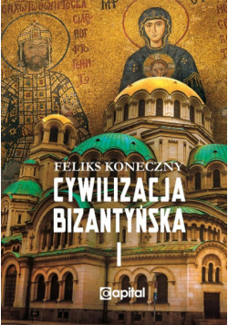 Cywilizacja bizantyńska Tom 1