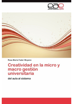 Creatividad en la micro y macro gestión universitaria