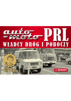 Auto Moto PRL Władcy dróg i poboczy