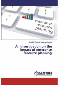 An investigation on the impact of enterprise resource planning